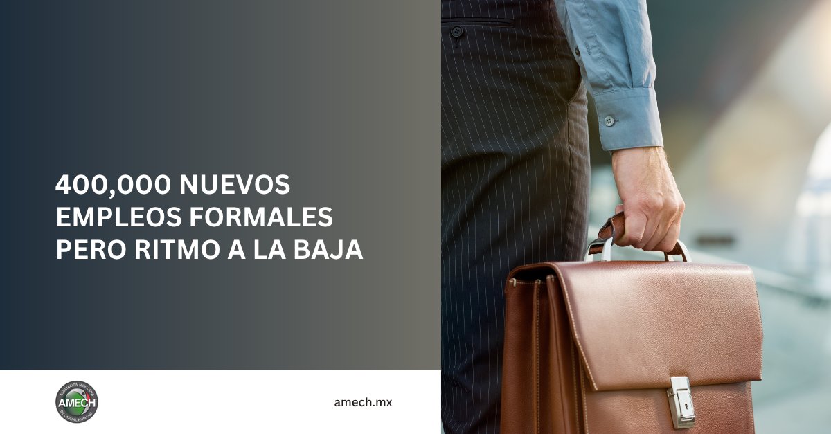 400k nuevos empleos formales en 2025, pero crecimiento se reduce ~33 %. 

#EmpleoFormal #TendenciasLaborales #AMECH