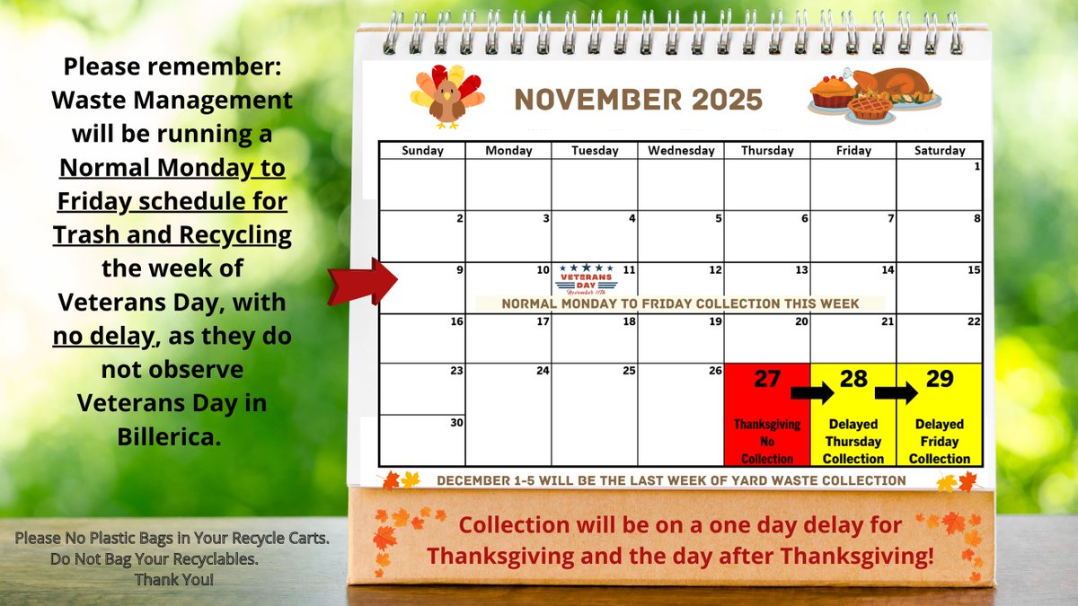 Please remember: Waste Management will be running a Normal Monday to Friday schedule for Trash and Recycling the week of Veterans Day, with no delay, as they do not observe Veterans Day in Billerica.