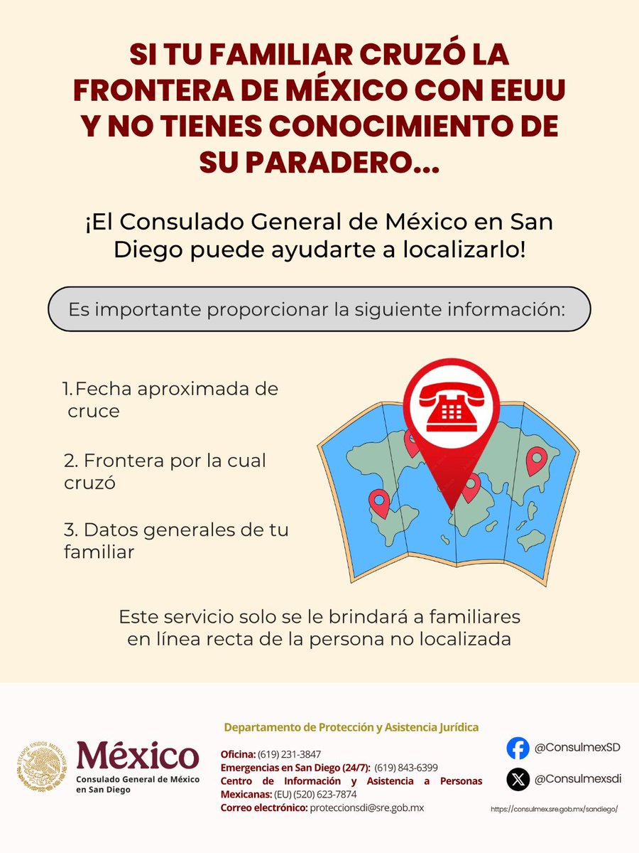 ¿No sabes nada de tu familiar que cruzó la frontera 🇲🇽 🇺🇸?

-Ponte en contacto con el Consulado: ☎️619 231 3847 o llama desde 🇺🇸al Centro de Información y Asistencia Personas Mexicanas (CIAM) +1 520 623-7874

-Proporciona la siguiente información para facilitar su búsqueda 👇