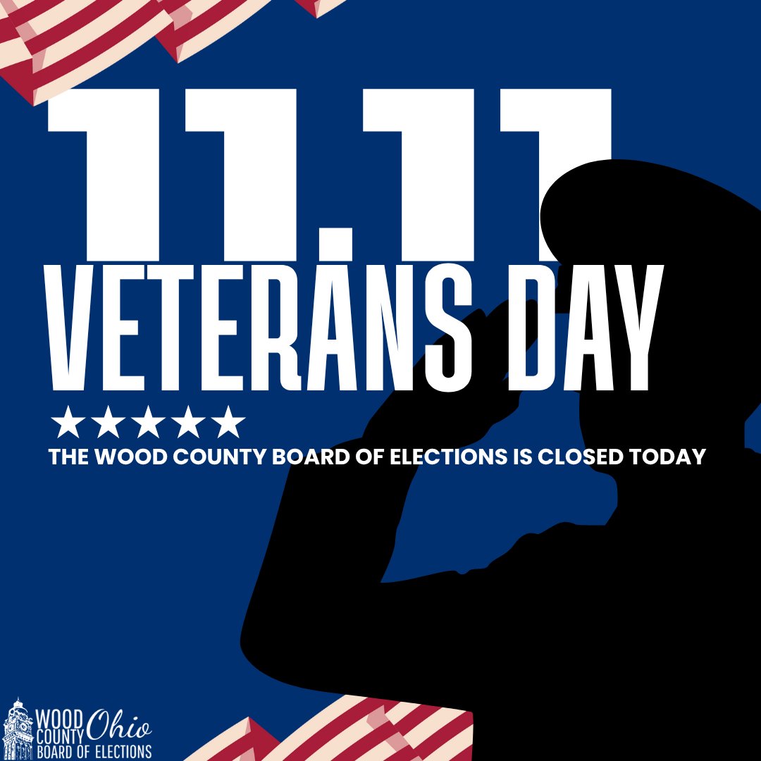 In observation of Veterans Day the Wood County Board of Elections will be closed today.
