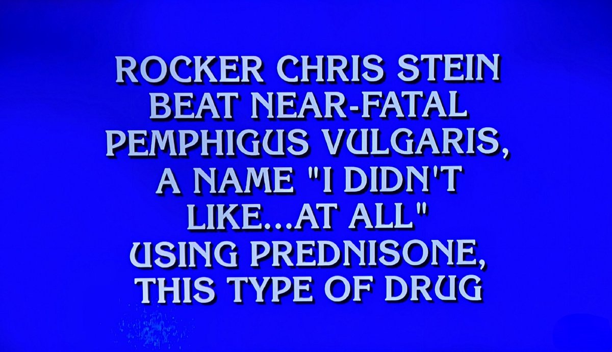 KannibalKrunch's tweet image. @chrissteinplays made it on the @Jeopardy board tonight in the category of Skin Conditions 
#blondie #chrisstein #pemphigus #steroid