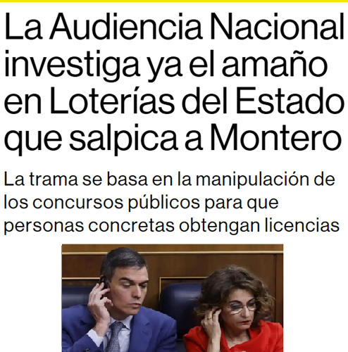 Ni la lotería se libra del gobierno de Sánchez

Sale a la luz el escándalo de los amaños para repartirse el negocio multimillonario de Lotería Nacional entre familiares y amiguetes.

Esperando el "error judicial" que salve a la Chiki.
