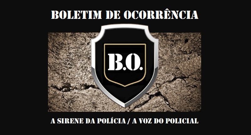 #BOLETIM de #OCORRÊNCIA: A SIRENE DA #POLÍCIA - A VOZ DO #POLICIAL.