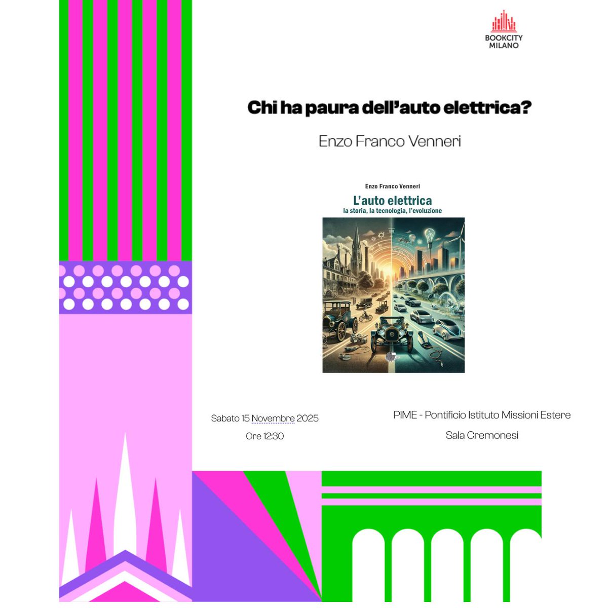 15/11/2025 - 12.30 presso il maps.app.goo.gl/519KfyCJLaJXDq…
All'interno di <a href="/BOOKCITYMILANO/">BookCity Milano</a>
"Chi ha paura dell'auto elettrica?"
Presenterò il mio libro:"L'auto elettrica. La storia, la tecnologia l'evoluzione", edito da: <a href="/memoriadelmondo/">La Memoria del Mondo</a>
Vi aspetto!!