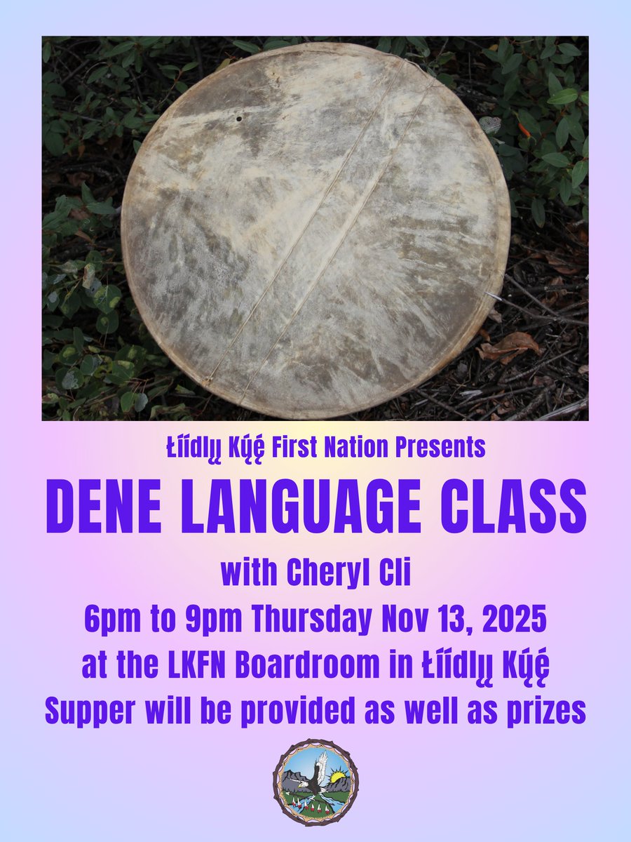 Dene Language Class with Cheryl Cli happening Thursday Nov 13, 2025 at 6PM to 9PM at the LKFN Boardroom. Supper will be provided. #dene #language #indigenous #liidliikue #dehcho #denendeh