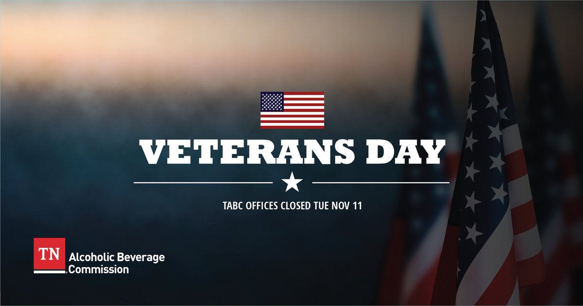 TABC offices will be closed on Tue, Nov 11, to honor our Veterans. We will return to assist you on Wed, Nov 12. In the meantime, please use our website for helpful resources: tn.gov/abc