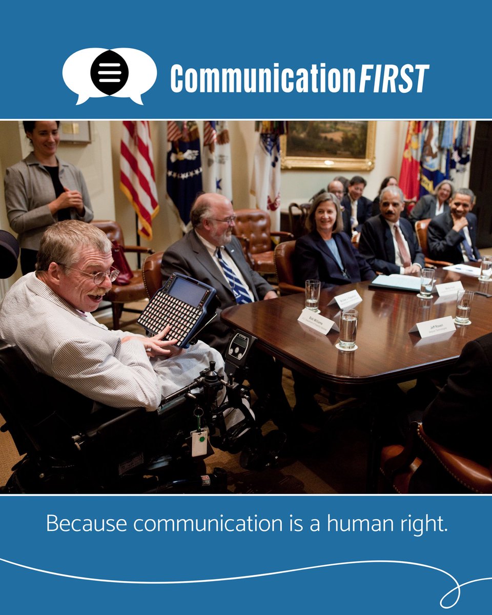 Communica1st's tweet photo. We love showcasing our community in our #VisibleAAC photo bank. Any #AACUser who wants to share a photo of yourself &/or your #AAC, email info@communicationfirst.org with PHOTOS in the subject line, or you can hashtag #VisibleAAC if you post. You may appear in our comms efforts!

[Image: Bob Williams (@rrw1957) sits at the head of the Roosevelt Room conference table in the White House with his AAC device mounted on his power chair. He is laughing along with President Obama, Attorney General Holder, & other disability leaders. Above this photo is the CommunicationFIRST logo, & below it is the text: Because communication is a human right.]