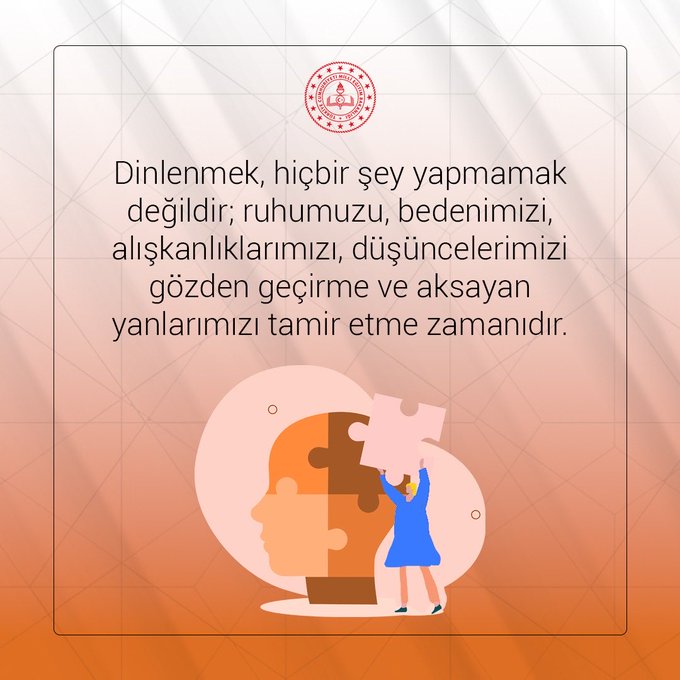 An orange-tinted background with Turkish text stating Dinlenmek, hiçbir şey yapmamak algılar, ruhumuzu, bedenimizi, zihnimizi gözden geçirme zamanıdır and yanlarimizi tamir etme zamani. Official seals of the Ministry of National Education appear in the top corners. A silhouette of a human head composed of puzzle pieces is on the left side. A young girl in a blue dress holds a puzzle piece on the right side, integrating with the head silhouette to represent mental repair.