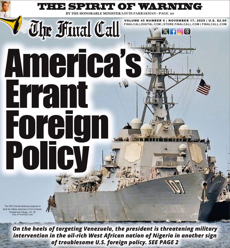 "America's Errant Foreign Policy: On the heels of targeting Venezuela, the president is threatening military intervention in the oil-rich West African nation of Nigeria in another sign of troublesome U.S. foreign policy."

Learn more and subscribe @ finalcalldigital.com