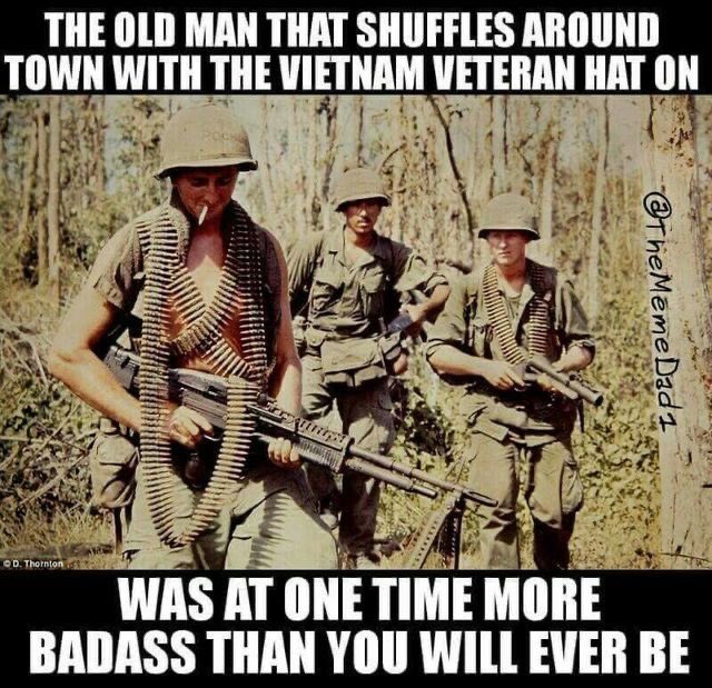 In honor of Veterans Day tomorrow. 

My Dad was a badass, Army Vietnam Veteran who encouraged me to join the military. 

He was the born of Irish immigrants and the only one in his in his family to get his college degree while raising a large family.  He taught me hard work but