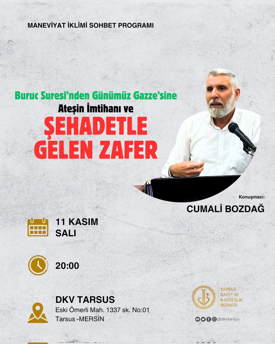dkvtarsus's tweet photo. Maneviyat İklimi Sohbet Programı

Bu hafta, Kur’an’ın ışığında direnişin ve imanın anlamını konuşuyoruz:

“Buruc Suresi’nden Günümüz Gazze’sine: Şehadetle Gelen Zafer”

📖 Konuşmacı: Cumali Bozdağ
🗓 11 Kasım Salı
🕗 20.00
📍 DKV Tarsus — Eski Ömerli Mah. 1337 Sk. No:01 https://t.co/M5g2Qne0IG