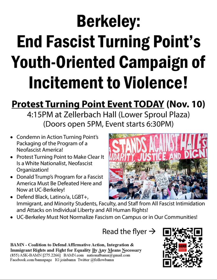 Two protest posters on red banners at UC Berkeley event. First poster calls to end fascist Turning Points youth-oriented campaign of incitement to violence with details on protesting Turning Point event on November 10 at Zellerbach Hall starting at 4:15 PM doors open 5:30 PM condemns packing program of white nationalist neo-fascist Donald Trump program urges defense of immigrant Black minority students faculty staff from all fascist intimidation at UC Berkeley must not liberty and human rights in communities RAMN coalition to defend affirmative action integration fight for equality by any means necessary with Facebook Instagram Twitter handles and QR code. Second poster protests neo-fascist organization Turning Point at UC Berkeley November 10 condemns incitement to violence packaging of program of white nationalist neo-fascist Donald Trump program for clear it is white nationalist neo-fascist with text about protesters and event details.