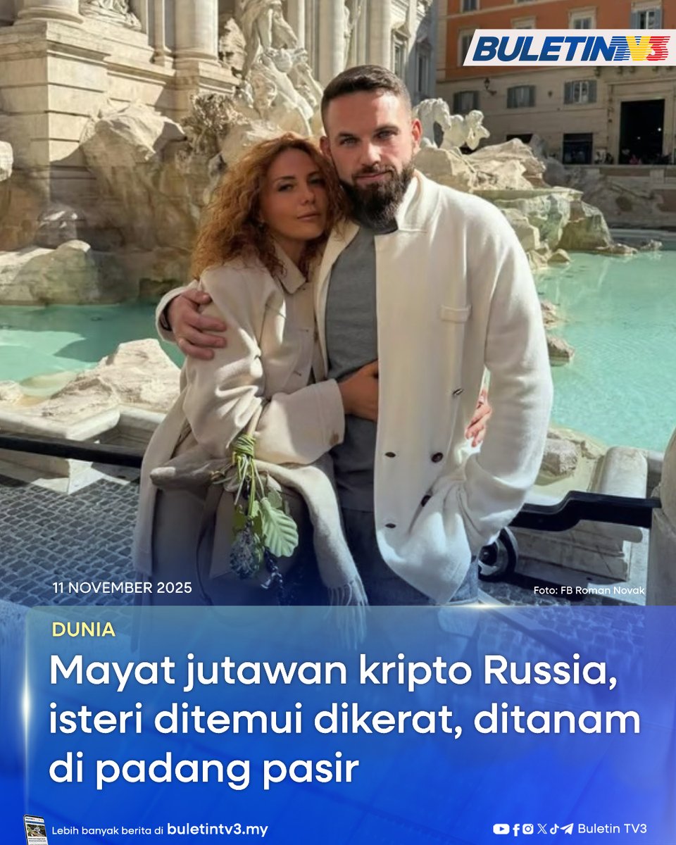 DUNIA | Mayat jutawan kripto Rusia, Roman Novak dan isterinya, ditemui  dikerat kepada beberapa bahagian dan ditanam di padang pasir berhampiran  Dubai, sebulan selepas dilaporkan hilang di Emiriah Arab Bersatu (UAE).  #BuletinTV3 #