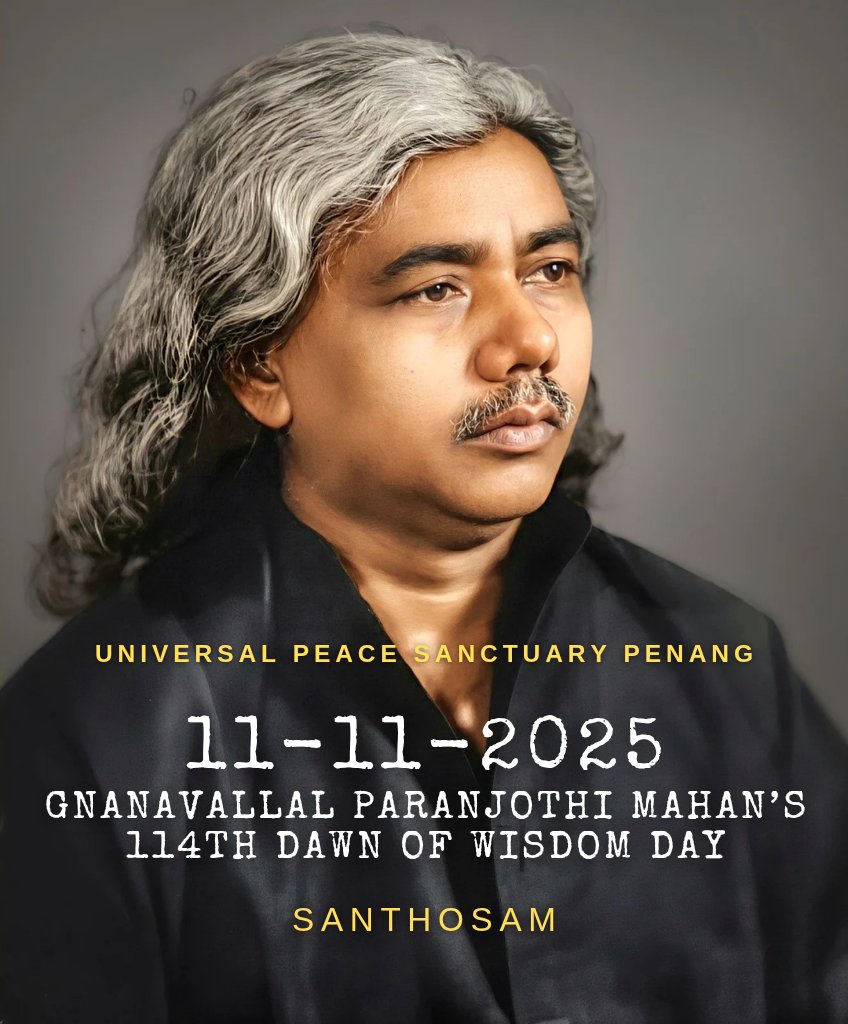 UPSPenang's tweet photo. 11·11·2025 - The 114th Dawn of Wisdom Day 

Long before the world turned 11·11 into a trend, our lineage lived its truth. 

Since the 1940s, Paranjothi Paramparai has upheld this day with depth, not decoration, as the symbol of an awakening that began on 11·11·1911 at 11:11 a.m. 

It was at that precise moment that a thought stirred in the young Mahan, to see, to know, to understand the Truth. That moment of ignition became a lifelong pursuit of wisdom, culminating in his enlightenment and initiation of seekers across the world. 

Today marks 114 years since that spark, the day when thought turned into quest, and quest into awakening. 

On this Dawn of Wisdom Day, we remember Gnanavallal Paranjothi Mahan, whose clarity and compassion reshaped the path of seekers everywhere. 

Let this 11·11 remind every disciple and practitioner of our faith, loyalty, and unbroken commitment to the practice. 

To all who walk the path of Kundalini Yoga under this light,  commemorate this day with awareness, gratitude, and the remembrance of the One who showed us how to see. 

Santhosam. 

- GURU

#Santhosam
#SatsanghWithGURU
#UniversalPeaceSanctuary 
#GnanavallalParanjothiMahan 
#UniversalPeaceSanctuaryPenang