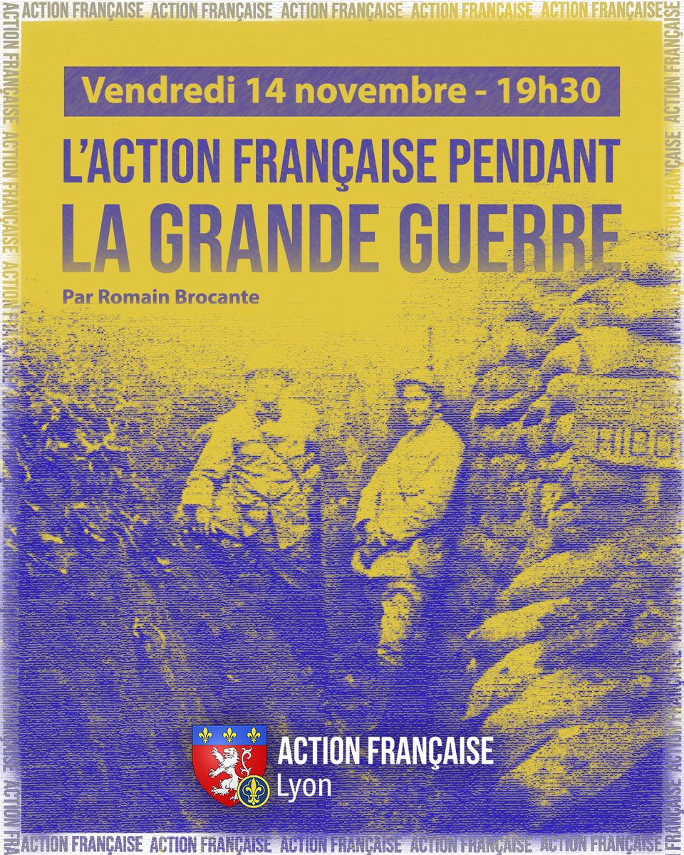 🪖Ce vendredi, Louis Broquante, militant lyonnais, viendra nous parler de l’Action française durant la grande guerre. 

💥Rendez-vous vendredi, dans notre local, dès 19h30. 

⬇️Inscription en DM !