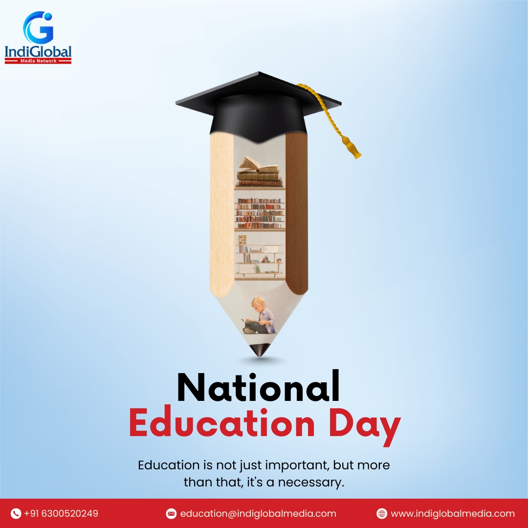 This National Education Day, IndiGlobal Media Network celebrates the power of learning — the foundation of progress, innovation, and unity.

#IndiGlobalMedia #NationalEducationDay #PowerOfEducation #KnowledgeForAll #InspiringIndia #LearningForLife
