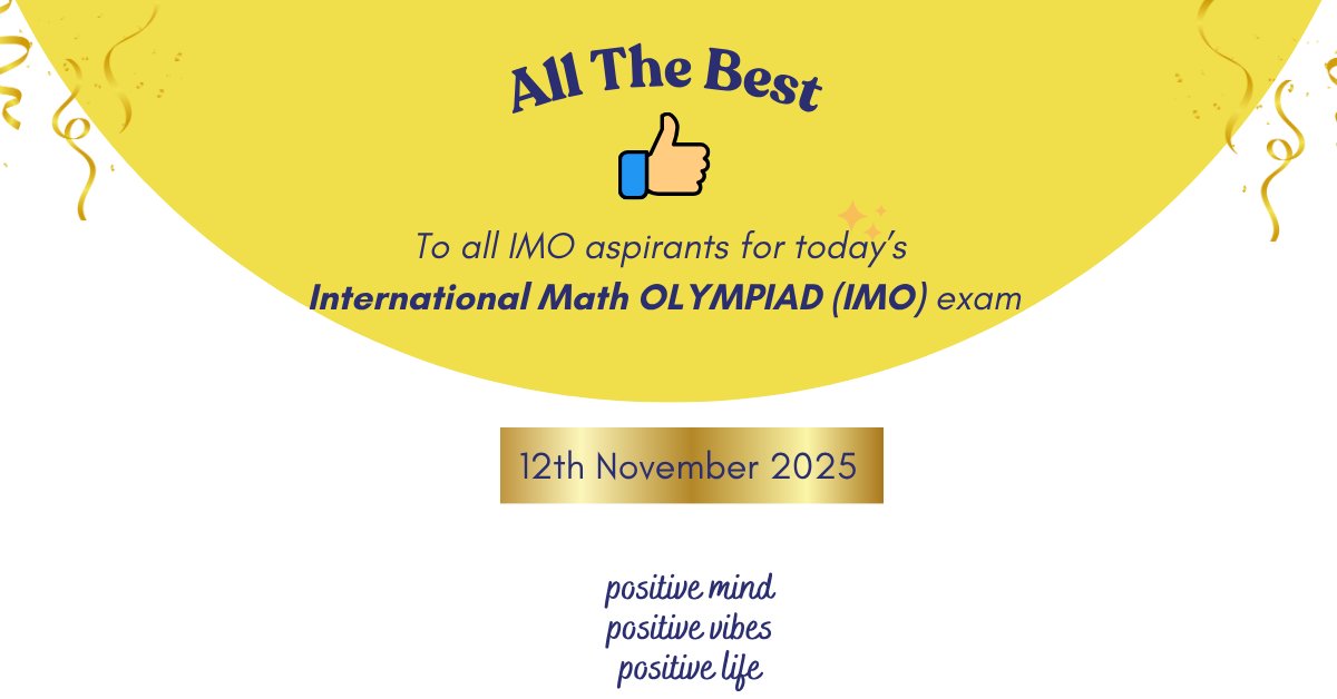 Indianonlinesc1's tweet image. 🌟Best Wishes to All IMO 2025 Participants! ✨

The International Mathematics Olympiad (IMO) is scheduled for 12th November 2025 (Wednesday)! 🧮

Remember —
✅ Stay calm and confident
✅ Read each question carefully
✅ Believe in your preparation

#IMO2025 #MathOlympiad