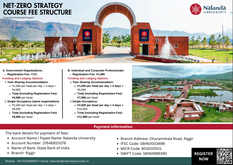 Executive Certificate Course in Net-Zero Strategy -Becoming a Net-Zero Leader.

Step into the future of sustainability with Nalanda University a state-of-the-art green campus and living laboratory showcasing Net Zero energy, water, waste, and carbon systems in action.
Gain