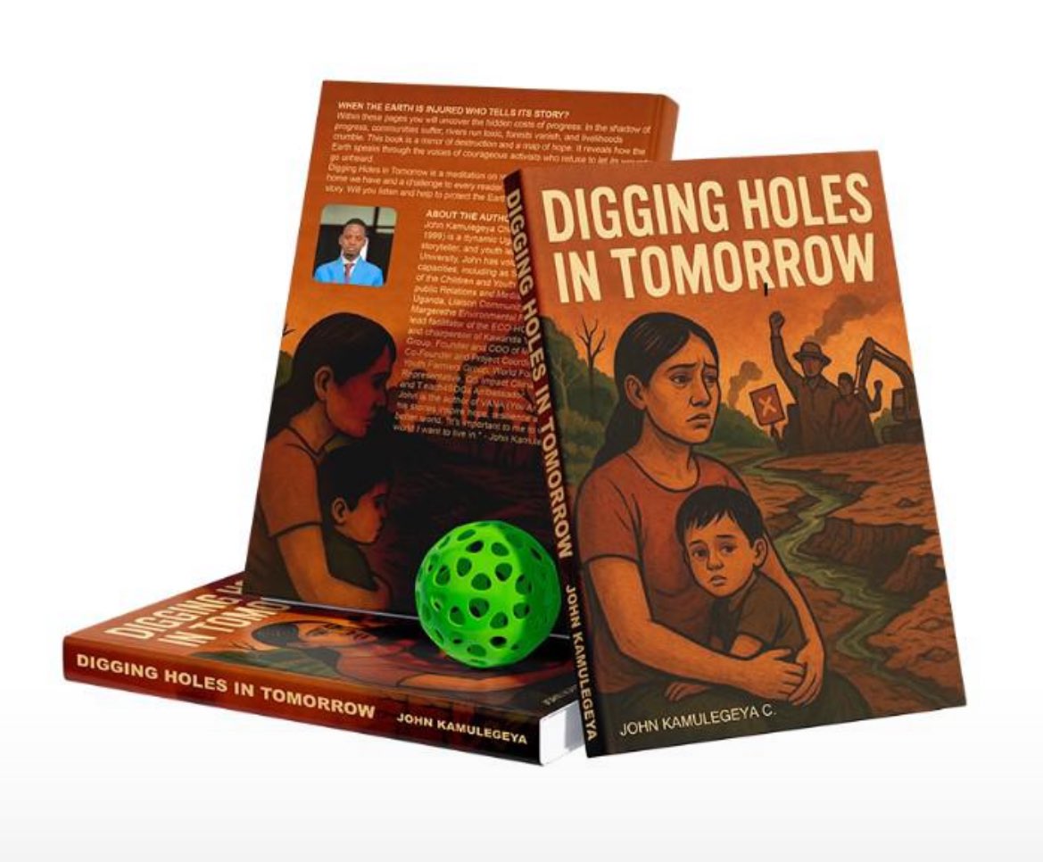 A Must-Read for Every Heart that Cares About Our Planet 💚

My friend John Kamulegeya has written a powerful and deeply moving book titled “Digging Holes in Tomorrow.”

This remarkable work tells the untold stories of communities and ecosystems scarred by resource extraction;