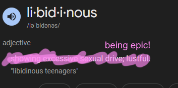 word of the day, for no particular reason: LIBIDINOUS