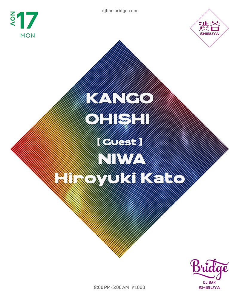 【Tonight SHIBUYA】

KANGO <a href="/DJKANGOOfficial/">DJKANGO</a> 
OHISHI <a href="/sodeepohishi/">HIROAKI OHISHI</a> 

Guest:
NIWA <a href="/DJ_NIWA/">Shuhei Niwa</a> 
Hiroyuki Kato <a href="/hiroyuki_kato/">Hiroyuki Kato</a> 

Open 20:00 ¥1000
djbar-bridge.com/shibuya/schedu…