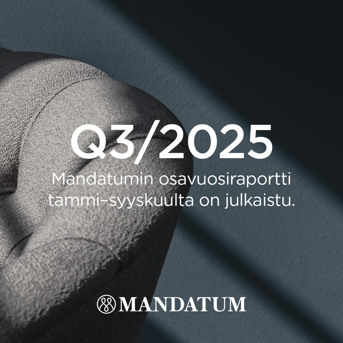Osavuosiraportti tammi–syyskuulta 2025 on julkaistu: mandatum.fi/tulos
-Hallinnoitavat asiakasvarat 14,9 (13,3) mrd. €
-Nettorahavirta 163 (114) milj. €
-Palkkiotulos 22 (18) milj. €
-Nettorahoitustulos 39 (27) milj. €
-Tulos ennen veroja 56 (45) milj. €
