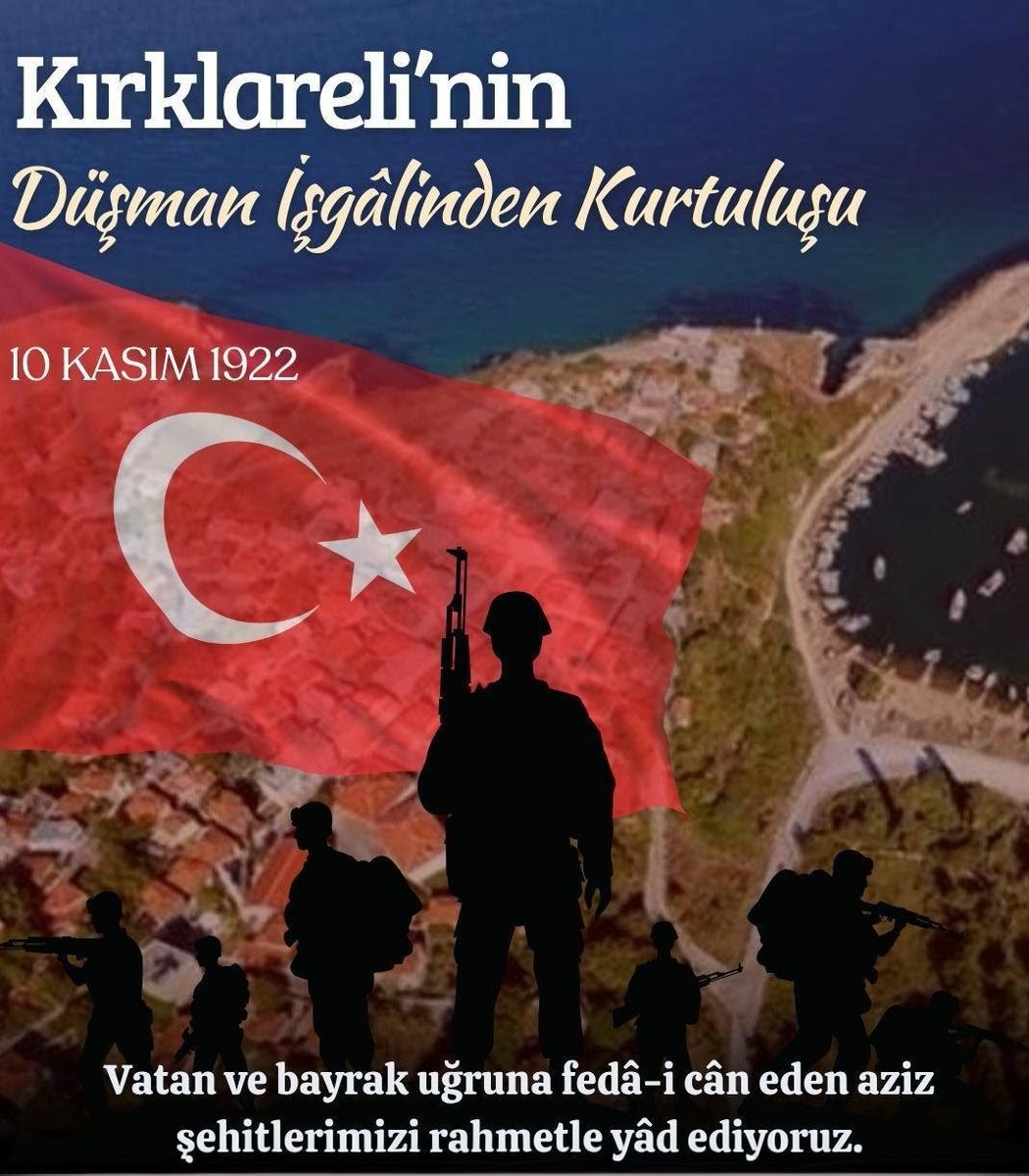 10 kasım 1922
Kırklareli'nin düşman işgalinden kurtuluşu 

vatan ve bayrak uğruna can veren tüm şehîdlerimizi rahmet ve minnetle yâd ediyoruz.