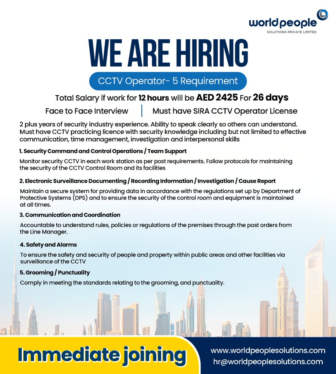 WorldPeopleSol's tweet image. We are hiring CCTV Operators – 5 vacancies available!
Must hold a valid SIRA CCTV Operator License with minimum 2 years of experience in the security industry.
Apply now: hr@worldpeoplesolutions.com
#HiringNow #CCTVOperator #SecurityJobs #DubaiJobs #UAEJobs