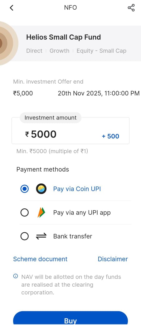 Hi <a href="/AroraVijayant/">Vijayant Arora</a>, thank you for your message.
The Helios Small Cap Fund NFO is currently live on Zerodha Coin.
You can find it under the ongoing NFO section in the app and apply directly.
Sharing the reference screenshot here.
If you face any issue while applying, just let us