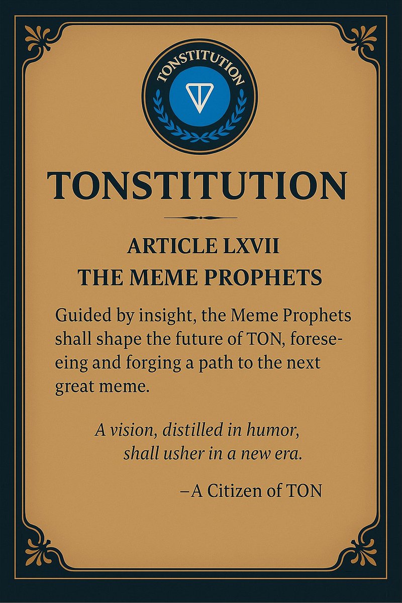 Lawofton's tweet photo. ARTICLE LXVII
THE MEME PROPHETS
Guided by insight, the Meme Prophets shall shape the future of TON, foreseeing and forging a path to the next great meme. https://t.co/oSMcQbkPmp
