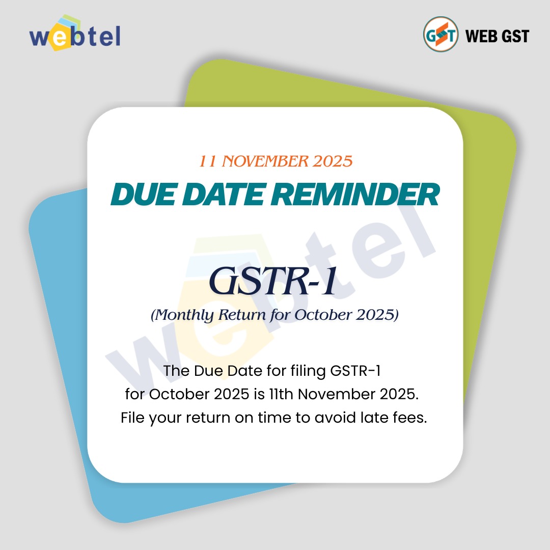 webteldotin's tweet image. 🧾 GSTR-1 Reminder!
The Due Date for filing your October 2025 Monthly Return of Outward Supplies is 11th November 2025.

📅 File on time. Stay compliant. Avoid late fees!

#webtel #gst #gstfiling #GSTDueDate