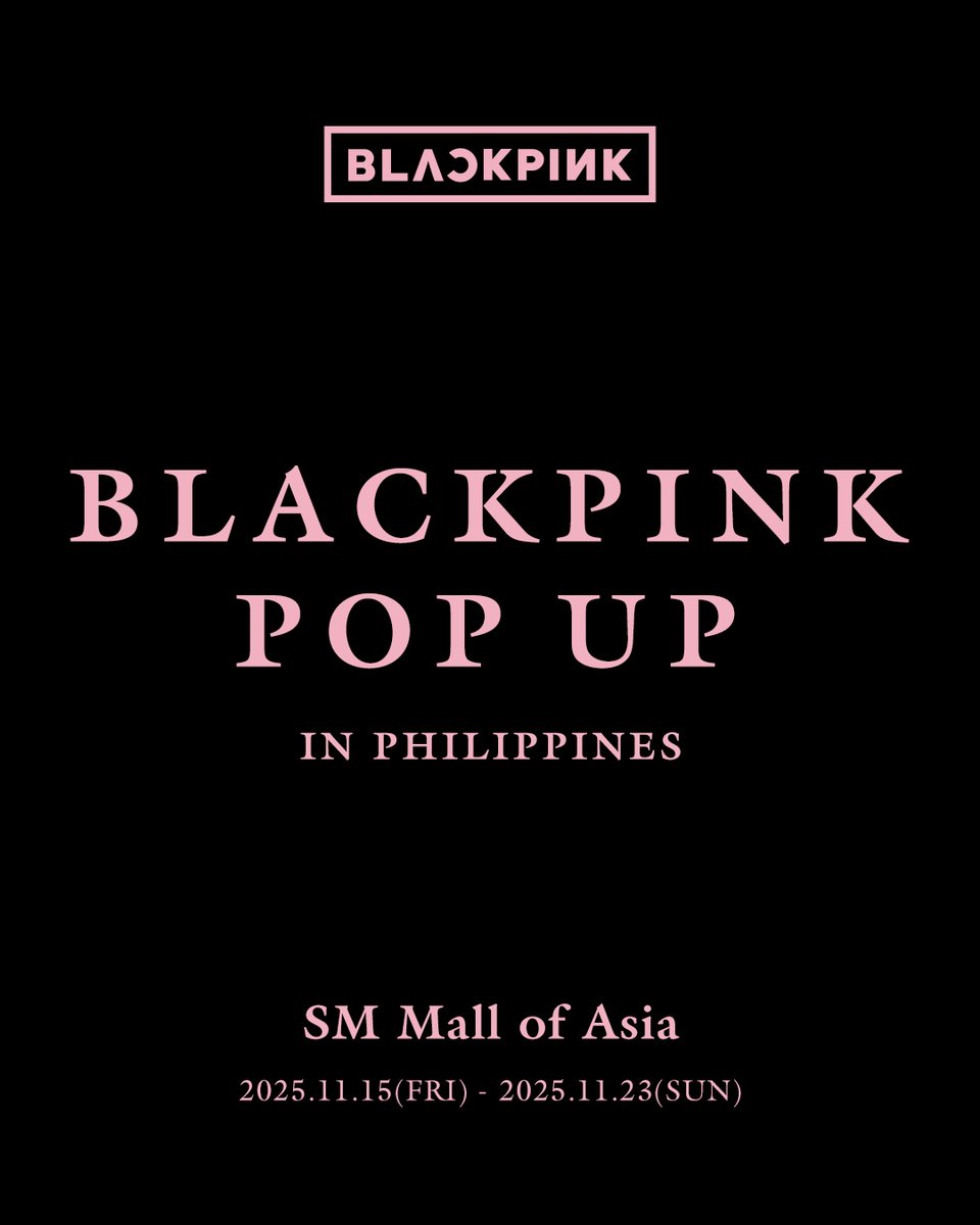 <BLACKPINK POP-UP IN PHILIPPINES>

🗓️ 2025.11.15. (SAT) - 2025.11.23. (SUN )
⏰ Open during mall hours
📍Level 3 North Main Mall, SM Mall of Asia

#BLACKPINK #블랙핑크
#BLACKPINK_POPUP #블랙핑크팝업
#BLACKPINK_POPUP_IN_PHILIPPINES