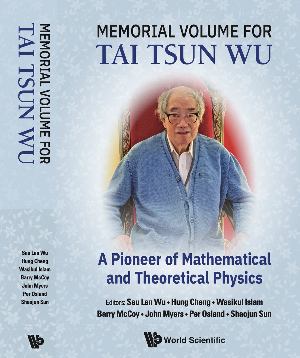 wasikul_islam's tweet photo. Happy to share that our new book “Memorial Volume for Tai Tsun Wu”–honoring the life &amp; legacy of theoretical physicist Prof. Tai Tsun Wu–has been published by World Scientific (@worldscientific) today!

Publisher's webpage: https://t.co/s1QTwxeixQ
Amazon: https://t.co/wVlZXRHhry https://t.co/uQP74h4Mce