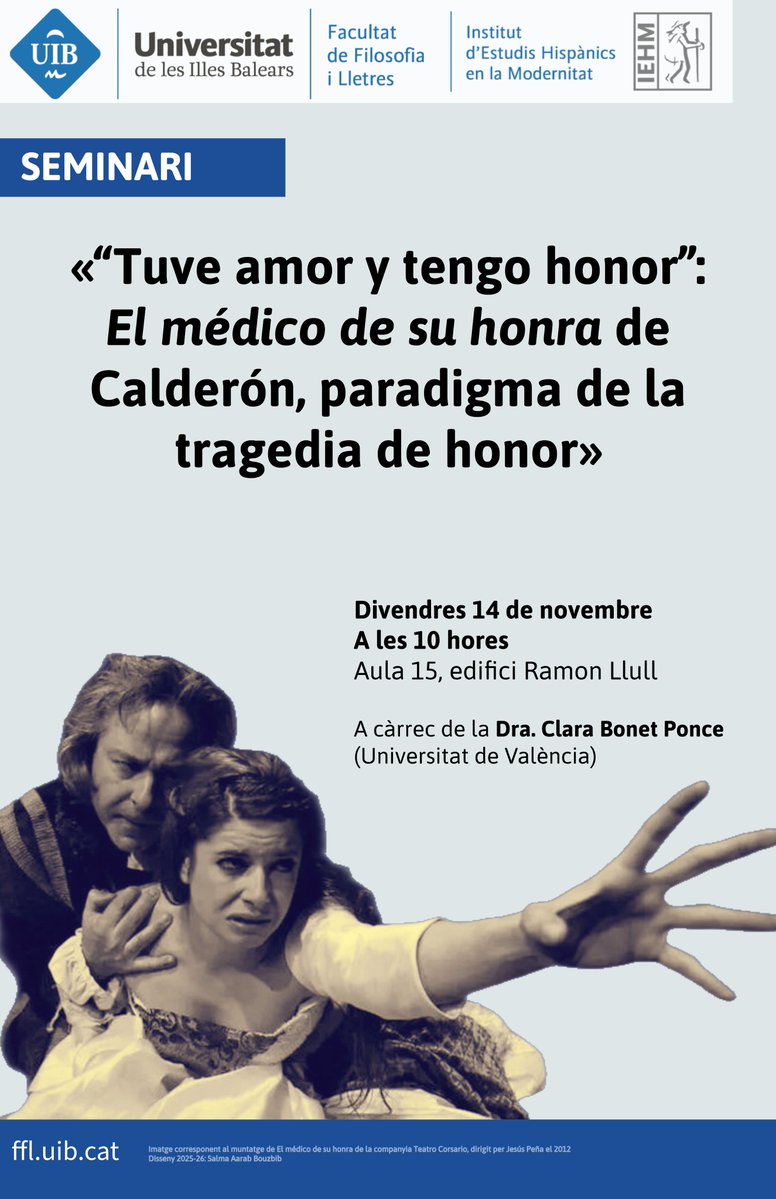 iehm_uib's tweet image. ✏️Este viernes tenemos el placer de recibir a @clarabonetponce (Univ. de València), que nos invita a adentrarnos en los enredos del honor con su charla: «“Tuve amor y tengo honor”: El médico de su honra de Calderón, paradigma de la tragedia de honor». ¡Promete drama del bueno! 🎭