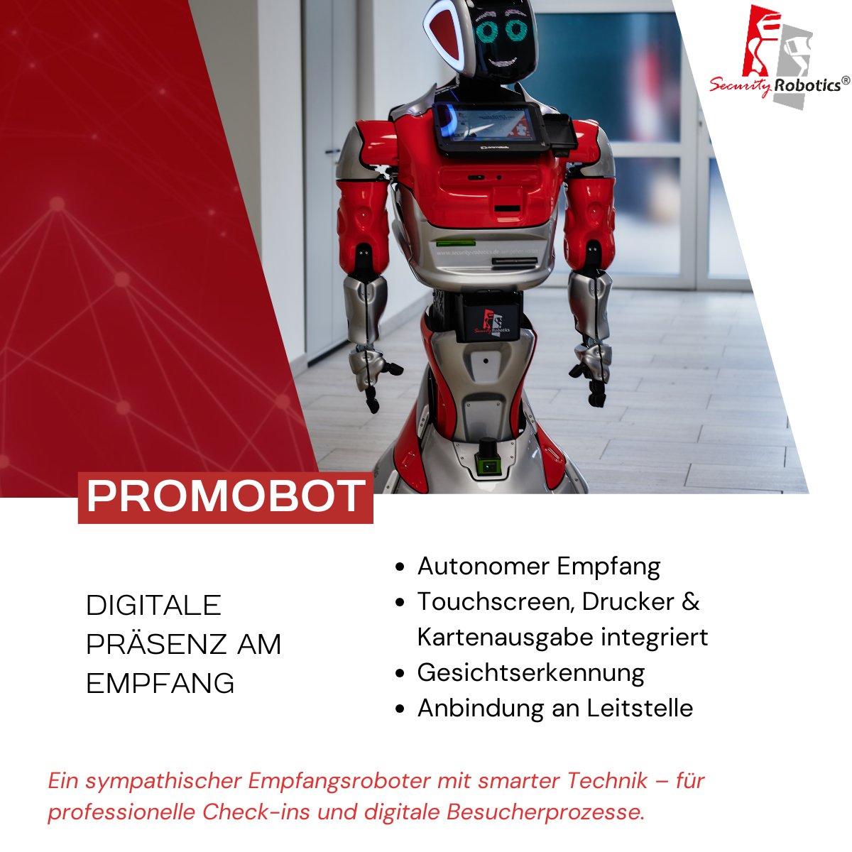 SecurityRobotix's tweet image. 🤖 #PROMOBOT – der smarte Kommunikationsroboter für Empfang &amp;amp; Besuchermanagement!
Er erkennt, versteht &amp;amp; spricht mit Gästen, unterstützt Check-ins &amp;amp; sorgt für digitalen Service mit Persönlichkeit.
🌐 Mehr erfahren:security-robotics.de/kommunikations…

#Robotik #KI #Innovation