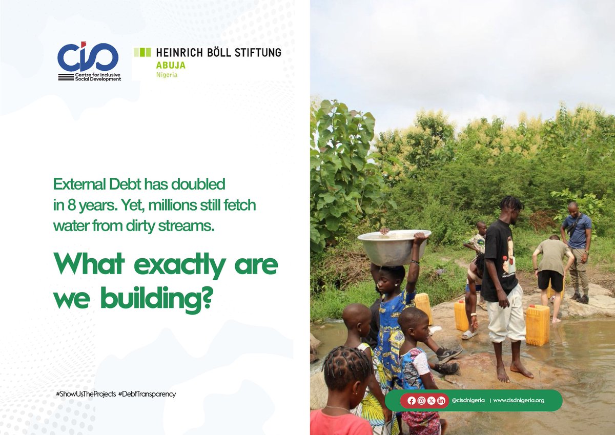 CISDNigeria's tweet photo. External debt has doubled in 8 years. Yet millions still fetch water from dirty streams. What exactly are we building?
The Centre for Inclusive Social Development (@CISDNigeria), with the support of Heinrich-Böll-Stiftung (@hbsNigeria), is leading the #KnowTheDebt campaign — mapping Nigeria’s debt, tracking how it’s used, and demanding accountability.
Join us in this movement for transparency and responsible governance.
#CISD #MySocialChange #ShowUsTheProjects #DebtTransparency
