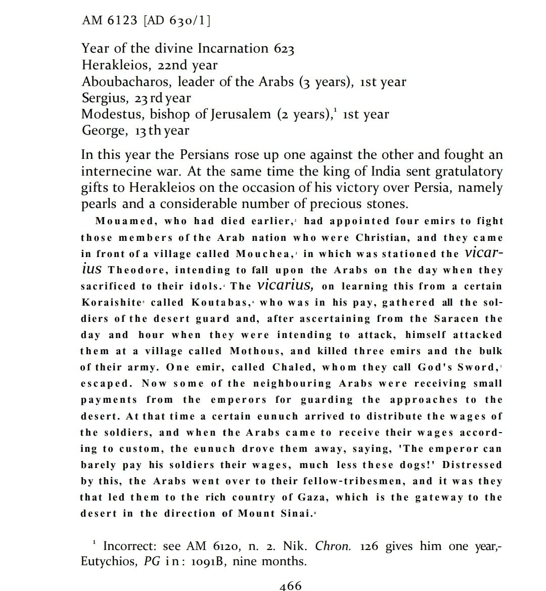 * معركة مؤتة حسب ثيوفان 
  
جاسوس عربي يدعى Koutabas
(ربما قطبة) سرب لنائب هرقل ثيودوروس خبر وتوقيت الحملة في اليوم والساعة، باغت ثيودوروس المسلمين في مؤتة وقتل ثلاثة من قادتهم، أحد الأمراء اسمه خالد يسمونه سيف الله نجى من القتل.

لم يذكر أعداد الجيوش.
