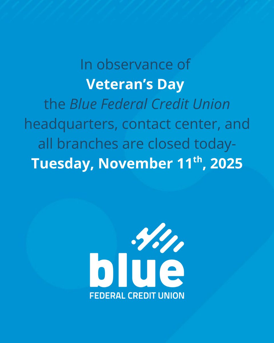 All Blue branches and our contact center are closed today, Tuesday, November 11th, 2025, in observance of Veterans Day.
 
Online banking and our mobile app remain available 24/7: digital.bluefcu.com
 
#ForYouForLife