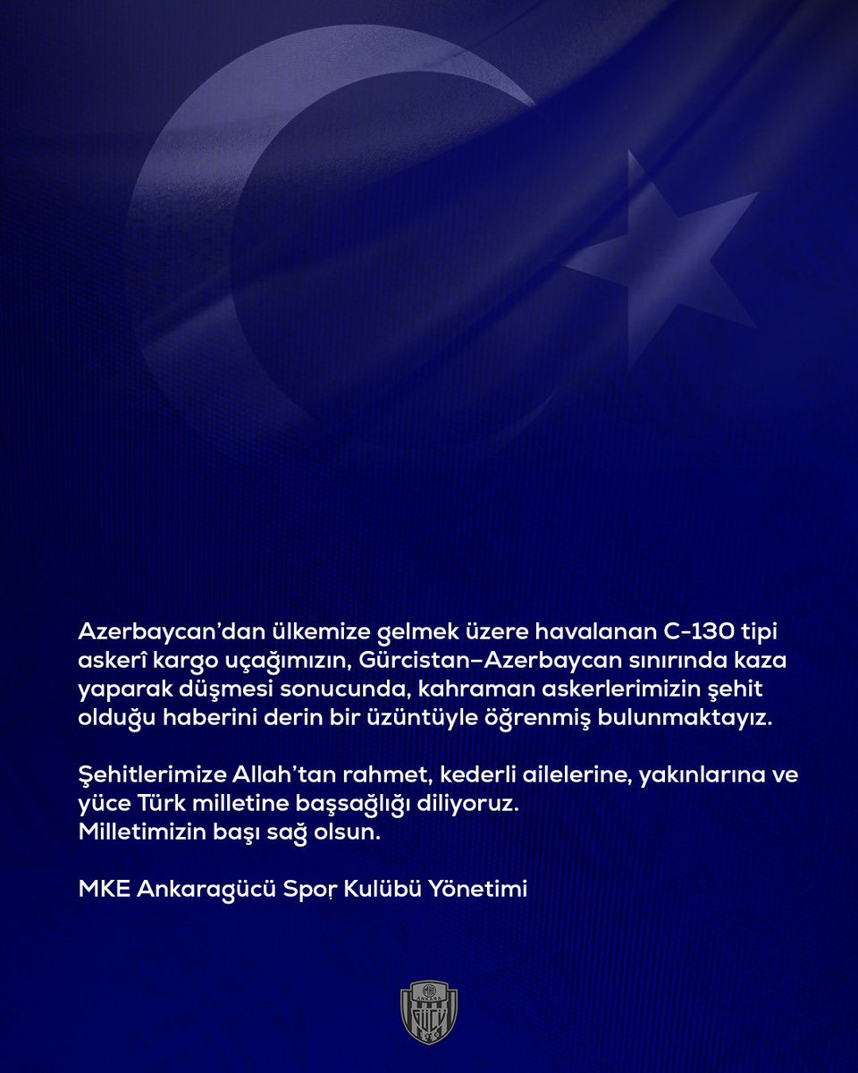Azerbaycan’dan ülkemize gelmek üzere havalanan C-130 tipi askerî kargo uçağımızın, Gürcistan–Azerbaycan sınırında kaza yaparak düşmesi sonucunda, kahraman askerlerimizin şehit olduğu haberini derin bir üzüntüyle öğrenmiş bulunmaktayız.

Şehitlerimize Allah’tan rahmet, kederli
