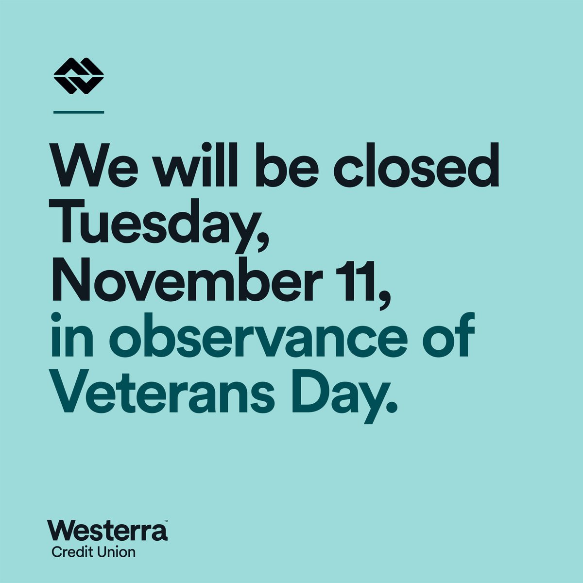 On Tuesday, November 11, we’re closed in honor of Veterans Day.
Today, we pause to recognize the courage, service, and sacrifice of those who’ve served.
Thank you.
#YouCanDoMoney #WesterraCreditUnion #VeteransDay