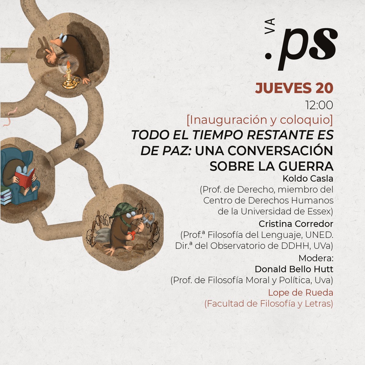 VPiensa's tweet photo. ACTIVIDAD DE INAUGURACIÓN
🗓Jueves 20 de noviembre
🕛12:00
📍Facultad de Filosofía y Letras

TODO EL TIEMPO RESTANTE
ES DE PAZ: UNA CONVERSACIÓN
SOBRE LA GUERRA

𝗣𝗮𝗿𝘁𝗶𝗰𝗶𝗽𝗮𝗻𝘁𝗲𝘀: Koldo Casla y Cristina Corredor

𝗠𝗼𝗱𝗲𝗿𝗮: Donald Bello Hutt https://t.co/7wJydEYGRQ