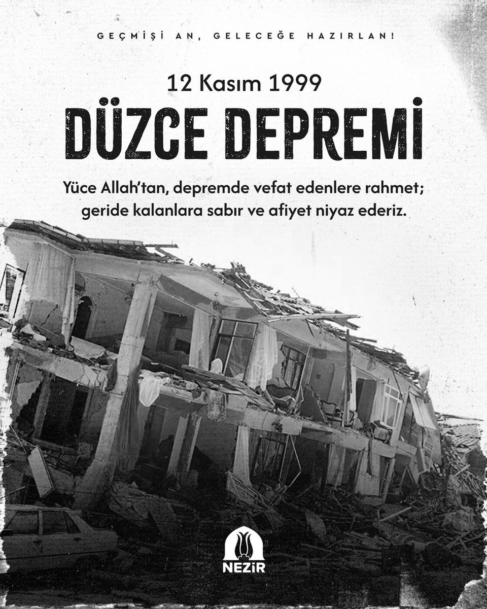 12 Kasım 1999 Düzce Depremi

Yüce Allah’tan, depremde vefat edenlere rahmet; geride kalanlara sabır ve afiyet niyaz ederiz.
 
#Nezir