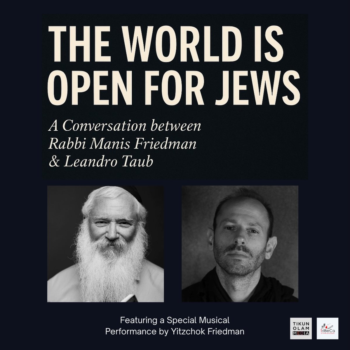 ✡️ The World Is Open for Jews
A Conversation between Rabbi Manis Friedman &amp; Leandro Taub

📍 Tribeca Synagogue, NYC
📅 Tuesday, November 25 · 6:30 PM

After centuries of exile, challenge, and resilience — what does it mean to be a Jew in today’s world?

Join Rabbi Manis Friedman,