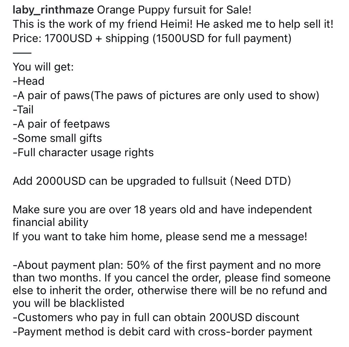 Orange Puppy fursuit for Sale!
This is the work of my friend Heimi! He asked me to help sell it!
Price: 1700USD + shipping (1500USD for full payment)
——

More details in the last picture! If you are interested, welcome to dm me!

#fursuit #furry