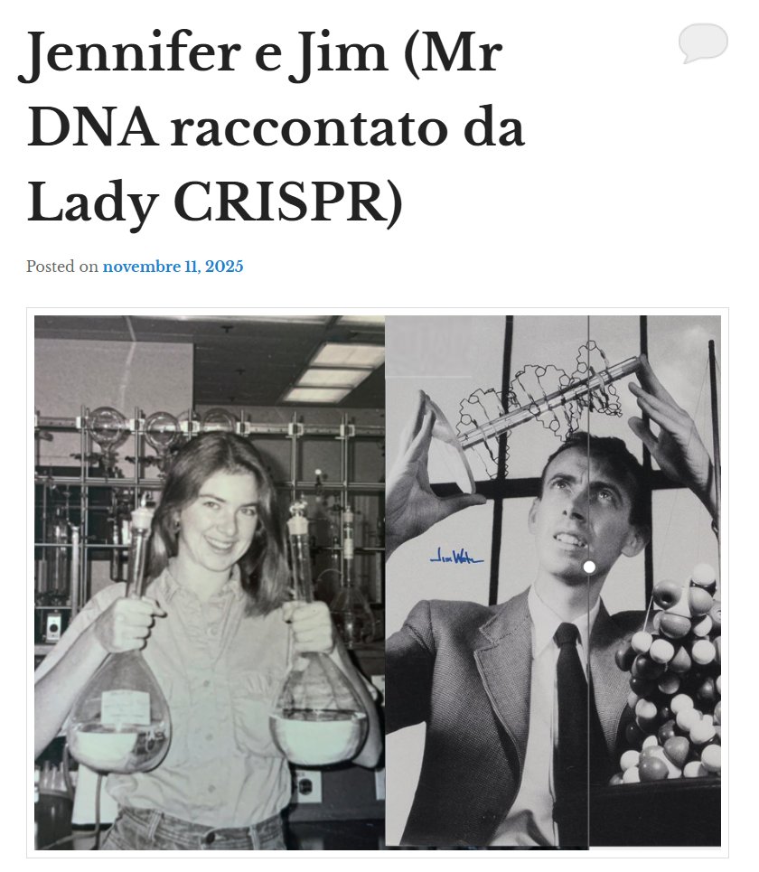 Ho pensato di lasciar parlare Jennifer Doudna, la cui vita si è incrociata con quella di James Watson in tre momenti che hanno lasciato il segno (link a seguire)