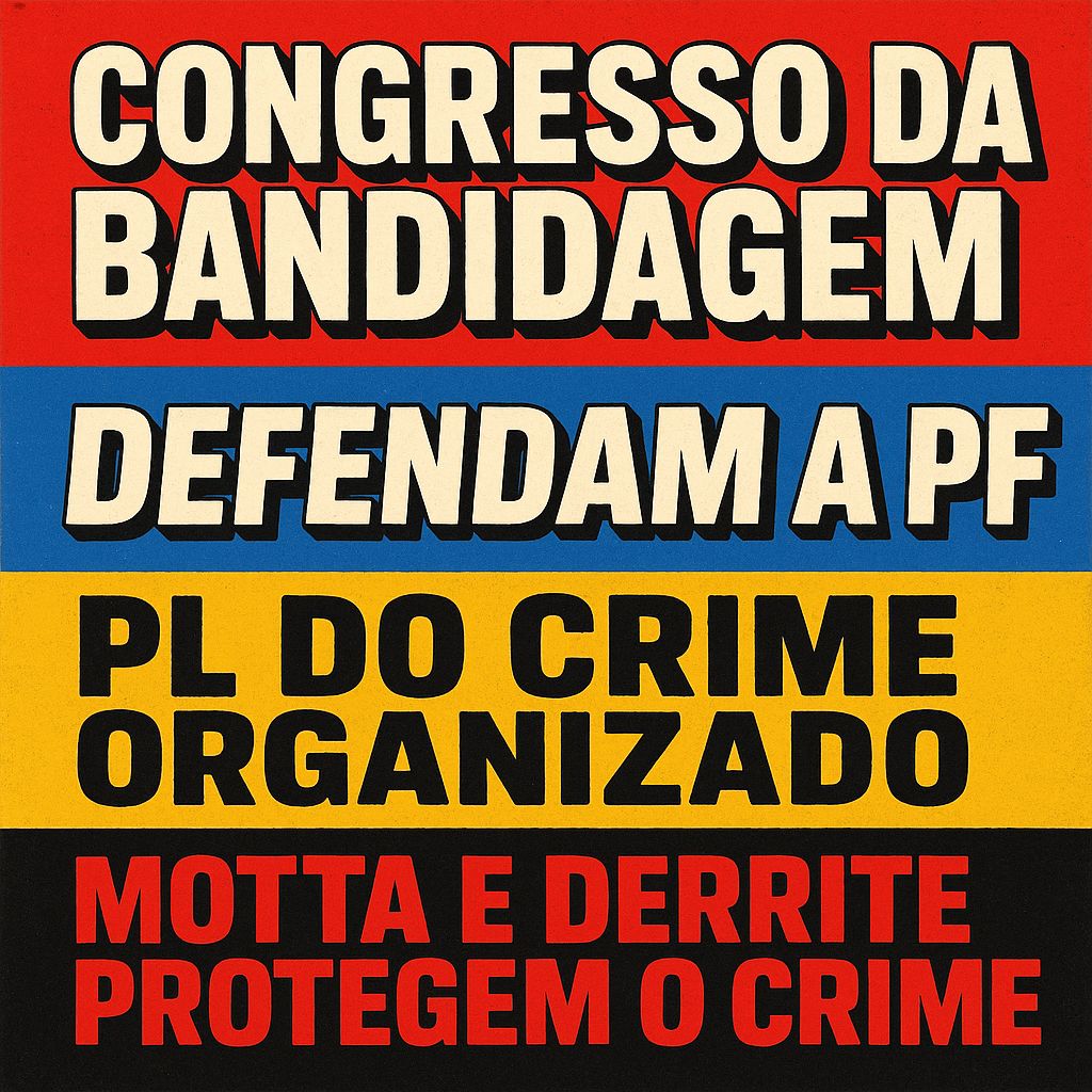 🚨ATENÇÃO MILITÂNCIA! 

Temos a missão de derrubar o carniceiro Derrite da relatória do PL antifacção. Ele transformou o projeto em uma nova PEC da Bandidagem.

Atenção para as tags:

CONGRESSO DA BANDIDAGEM
DEFENDAM A PF
PL DO CRIME ORGANIZADO
MOTTA E DERRITE PROTEGEM O CRIME