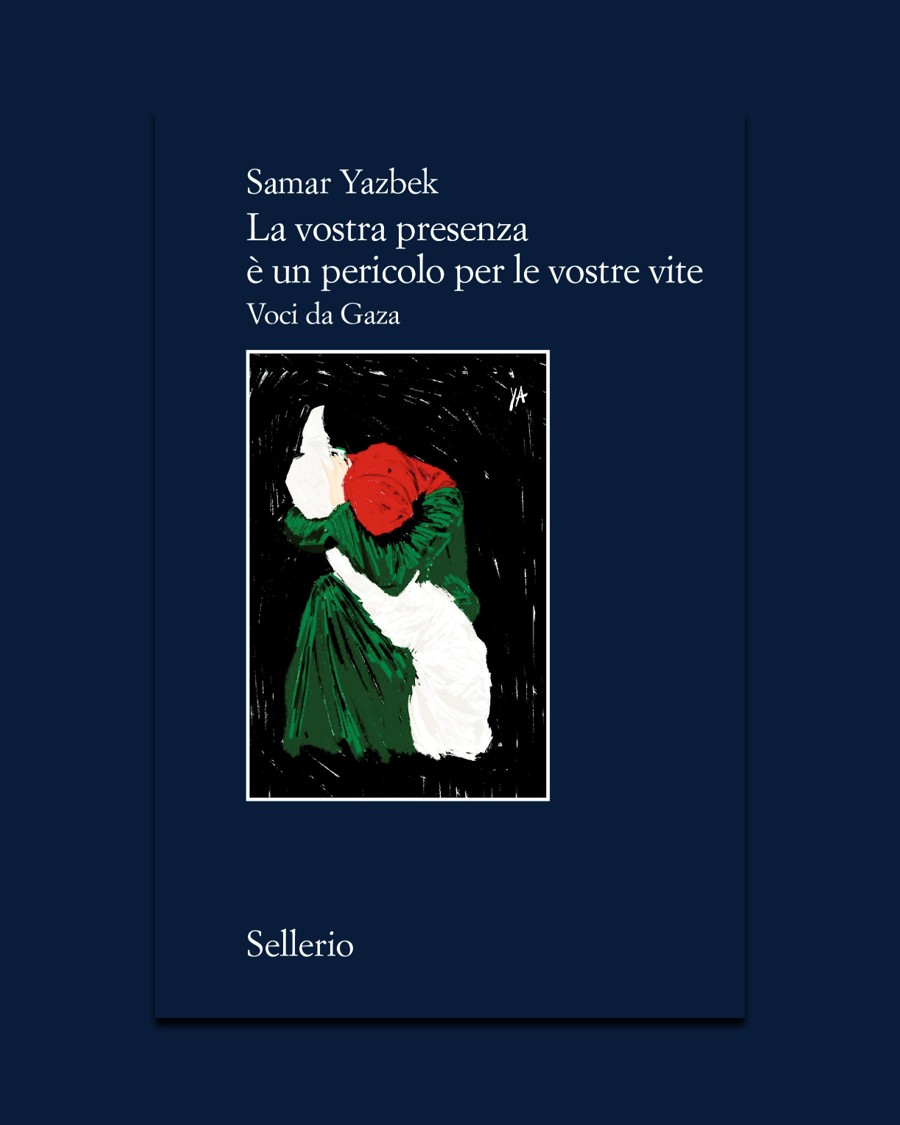 sellerioeditore's tweet image. #novità Samar #Yazbek ha incontrato centinaia di sopravvissuti di #Gaza ponendo una domanda singolare e toccante: «Cosa stavi facendo il 7 ottobre 2023?» #Inlibreria "La vostra presenza è un pericolo per le vostre vite" sellerio.it/it/catalogo/Vo…