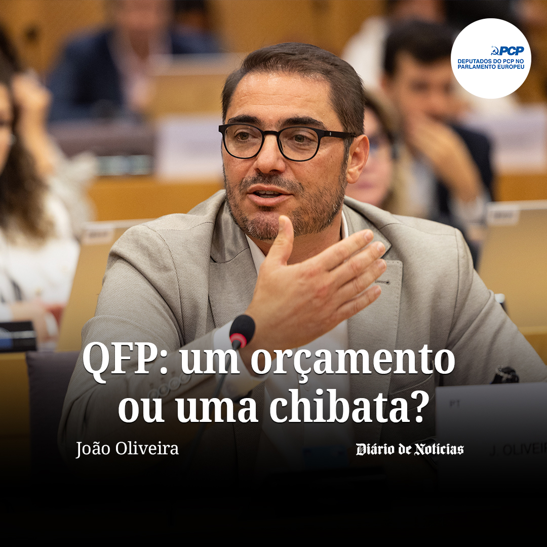 deppcppeguengl's tweet image. ✍️ Artigo do deputado do PCP no Parlamento Europeu, João Oliveira, no Diário de Notícias

👉QFP: um orçamento ou uma chibata?

➡️Conhece o artigo ➡️ dn.pt/opiniao/qfp-um…

#PCP #partidocomunistaportugues #semprecontigo #paraoquederevier