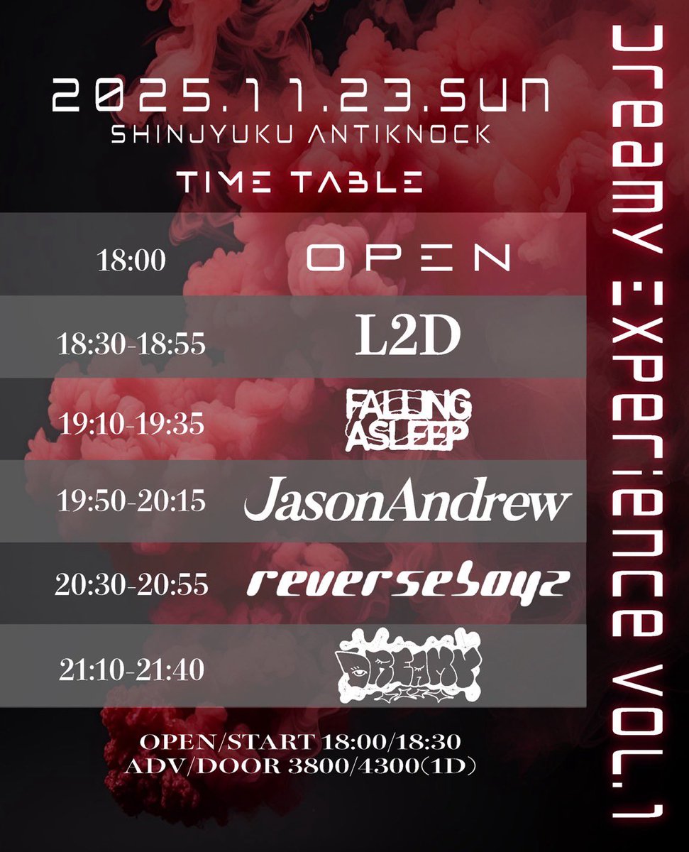 📢 𝙎𝙃𝙊𝙒 𝙄𝙉𝙁𝙊 📢
　
"Dreamy Experience vol.1"

11/23(日)新宿ANTIKNOCK

w/
DREAMY
ReVERSE BOYZ
FALLING ASLEEP
L2D

JasonAndrewは19:50から！🔥

🎫 : チケット取り置き受付中
jasonandrew.info/contact