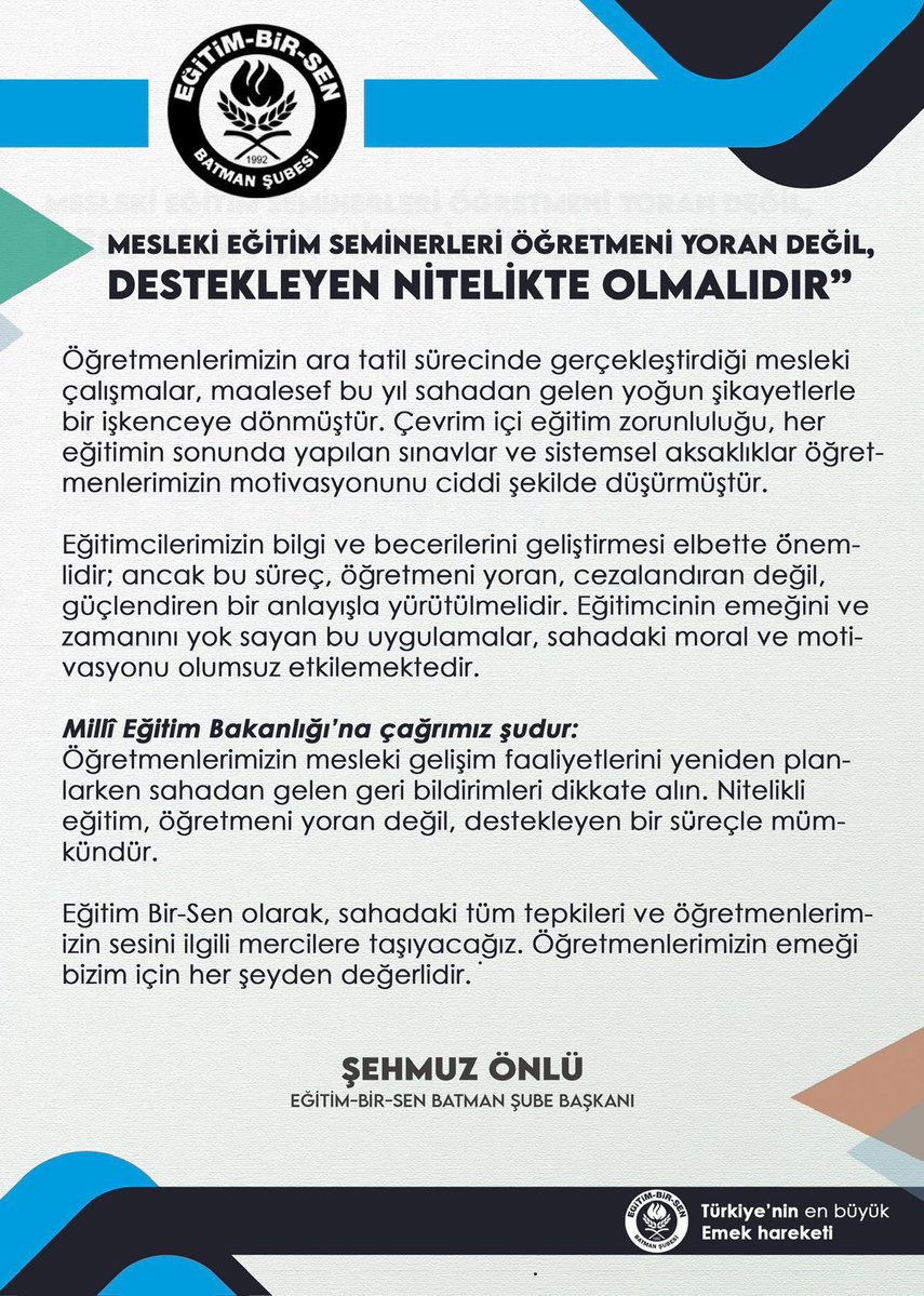 Mesleki Eğitm Seminerleri
 “Öğretmeni Yoran Değil, 
Destekleyen Nitelikte Olmalıdır”

Öğretmenlerimizin ara tatil sürecinde gerçekleştirdiği mesleki çalışmalar, maalesef bu yıl sahadan gelen yoğun şikayetlerle bir işkenceye dönmüştür. Çevrim içi eğitim zorunluluğu, her eğitimin